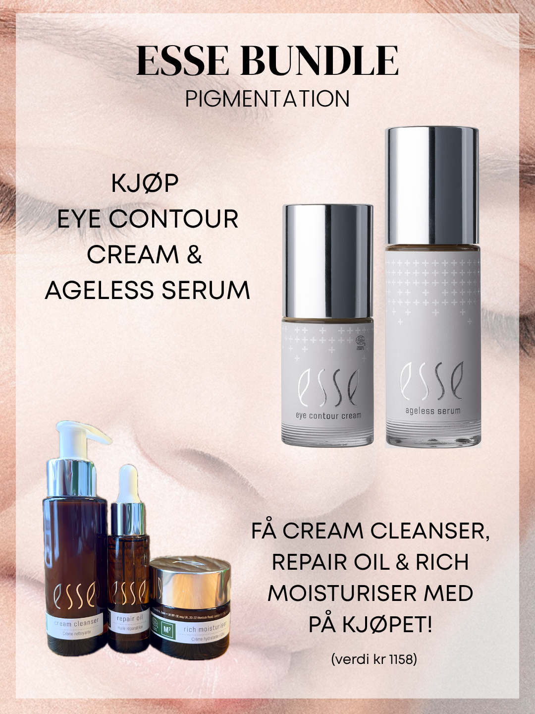 Høstpakke Esse: Eye Contour Cream & Ageless Serum + Cleanser/Oil/Moisturiser